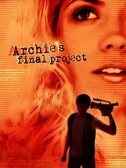 Archie's Final Project free movies