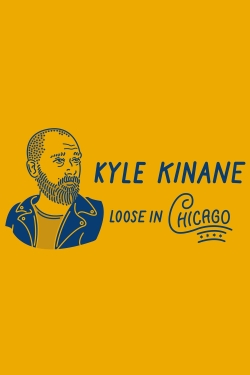 Kyle Kinane: Loose in Chicago free movies