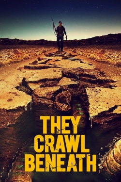 They Crawl Beneath free movies