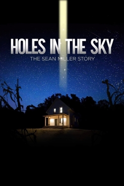 Holes In The Sky: The Sean Miller Story free movies