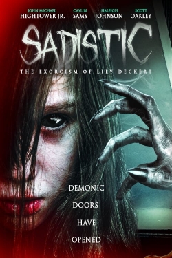 Sadistic: The Exorcism Of Lily Deckert free movies