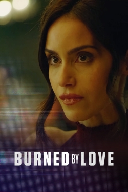 Burned by Love free movies