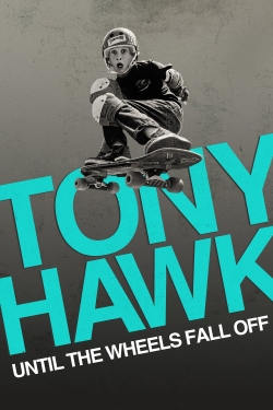 Tony Hawk: Until the Wheels Fall Off free movies