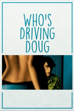 Who's Driving Doug free movies