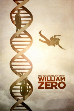 The Reconstruction of William Zero free movies