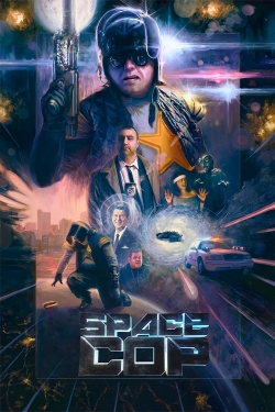 Space Cop free movies