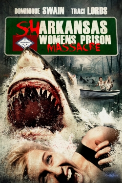 Sharkansas Women's Prison Massacre free movies