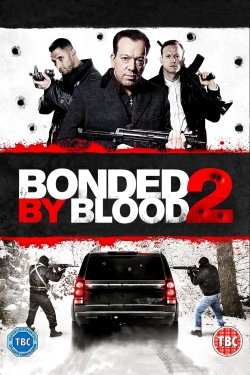 Bonded by Blood 2 free movies