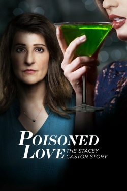Poisoned Love: The Stacey Castor Story free movies