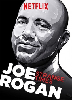 Joe Rogan: Strange Times free movies