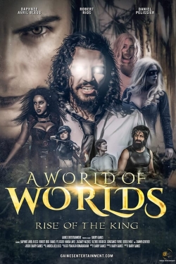 A World Of Worlds: Rise of the King free movies