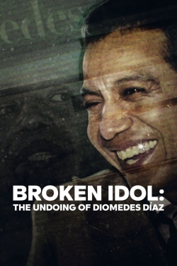 Broken Idol: The Undoing of Diomedes Díaz free movies