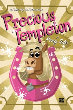 Precious Templeton: A Pony Tale free movies