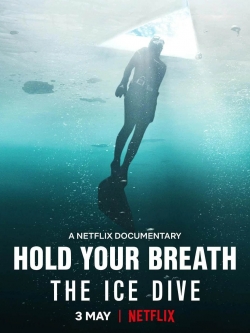 Hold Your Breath: The Ice Dive free movies