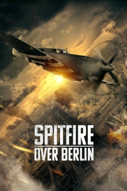 Spitfire Over Berlin free movies