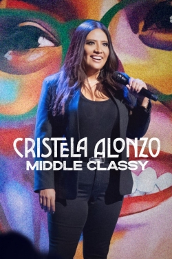 Cristela Alonzo: Middle Classy free movies