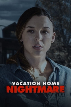 Vacation Home Nightmare free movies