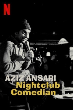 Aziz Ansari: Nightclub Comedian free movies