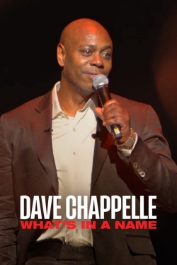 Dave Chappelle: What's in a Name? free movies