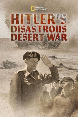Hitler's Disastrous Desert War free movies