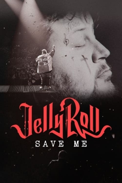Jelly Roll: Save Me free movies