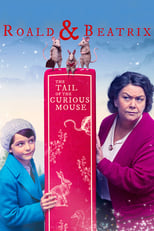Roald y Beatrix: La Cola del raton Curioso free movies