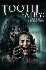 Tooth Fairy: The Last Extraction free movies