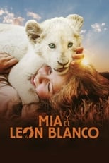 Mia y el león blanco free movies