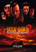 Abierto hasta el amanecer 2: Texas Blood Money free movies