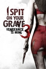 Escupiré sobre tu tumba 3: La venganza es mía free movies