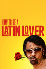 Cómo ser un latin lover free movies