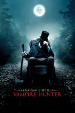 Abraham Lincoln: Cazador de vampiros free movies