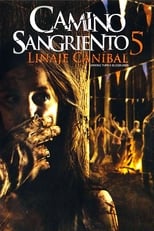 Camino sangriento 5: Linaje caníbal free movies