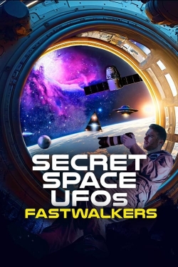 Secret Space UFOs: Fastwalkers free movies