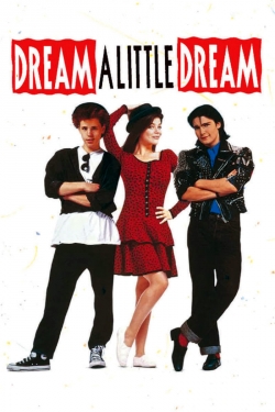 Dream a Little Dream free movies