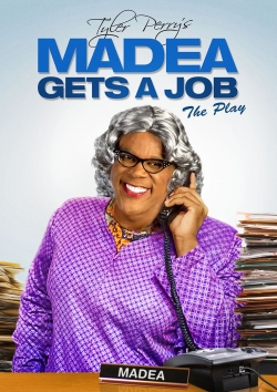 Tyler Perry's Madea Gets A Job - The Play free movies
