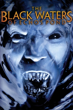 The Black Waters of Echo's Pond free movies