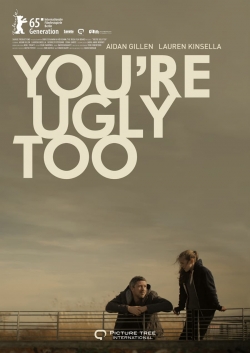 You're Ugly Too free movies