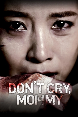 Don't Cry, Mommy free movies