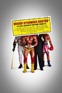Bigger Stronger Faster* free movies