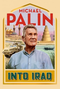 Michael Palin: Into Iraq free Tv shows