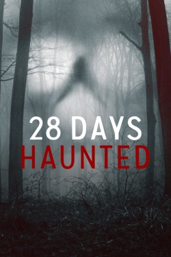 28 Days Haunted free movies