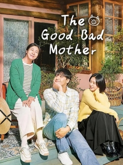 The Good Bad Mother free movies