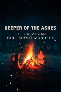 Keeper of the Ashes: The Oklahoma Girl Scout Murders free movies