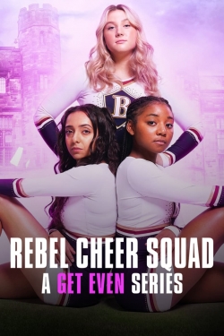 Rebel Cheer Squad: A Get Even Series free movies