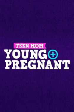 Teen Mom: Young + Pregnant free movies