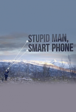 Stupid Man, Smart Phone free movies