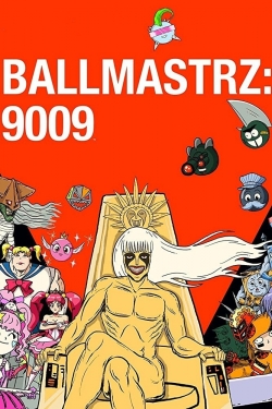 Ballmastrz: 9009 free movies
