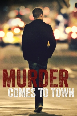 Murder Comes To Town free movies