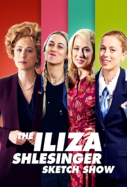 The Iliza Shlesinger Sketch Show free movies